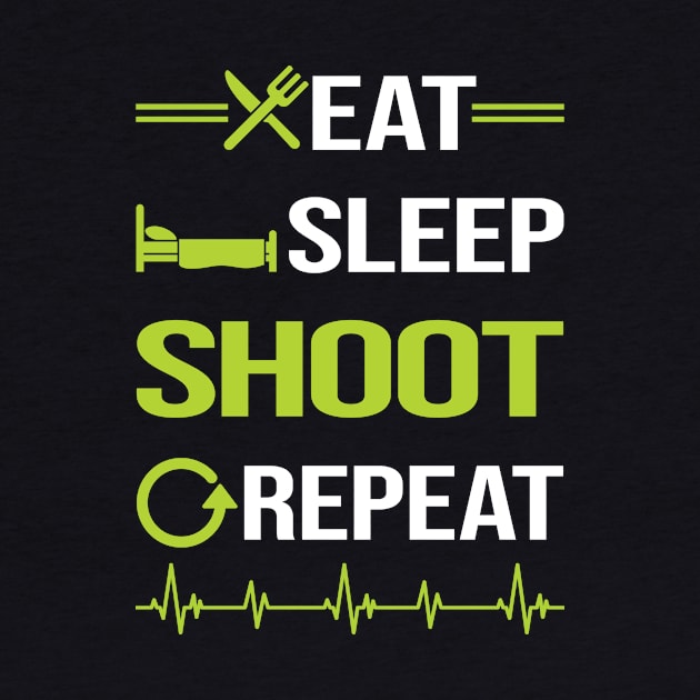 Funny Eat Sleep Repeat Shooting by Happy Life